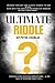 ULTIMATE RIDDLE: Collection of the world most difficult riddle