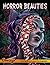 Horror Beauties: Adult Coloring Book Features Spine-Chilling Illustrations of Creepy, Enchanting, Gorgeous Women for Stress Relief & Relaxation