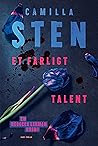 Et farligt talent by Camilla Sten