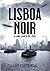 Lisboa Noir: O ano louco de 1928