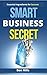 SMART BUSINESS SECRETS: How...