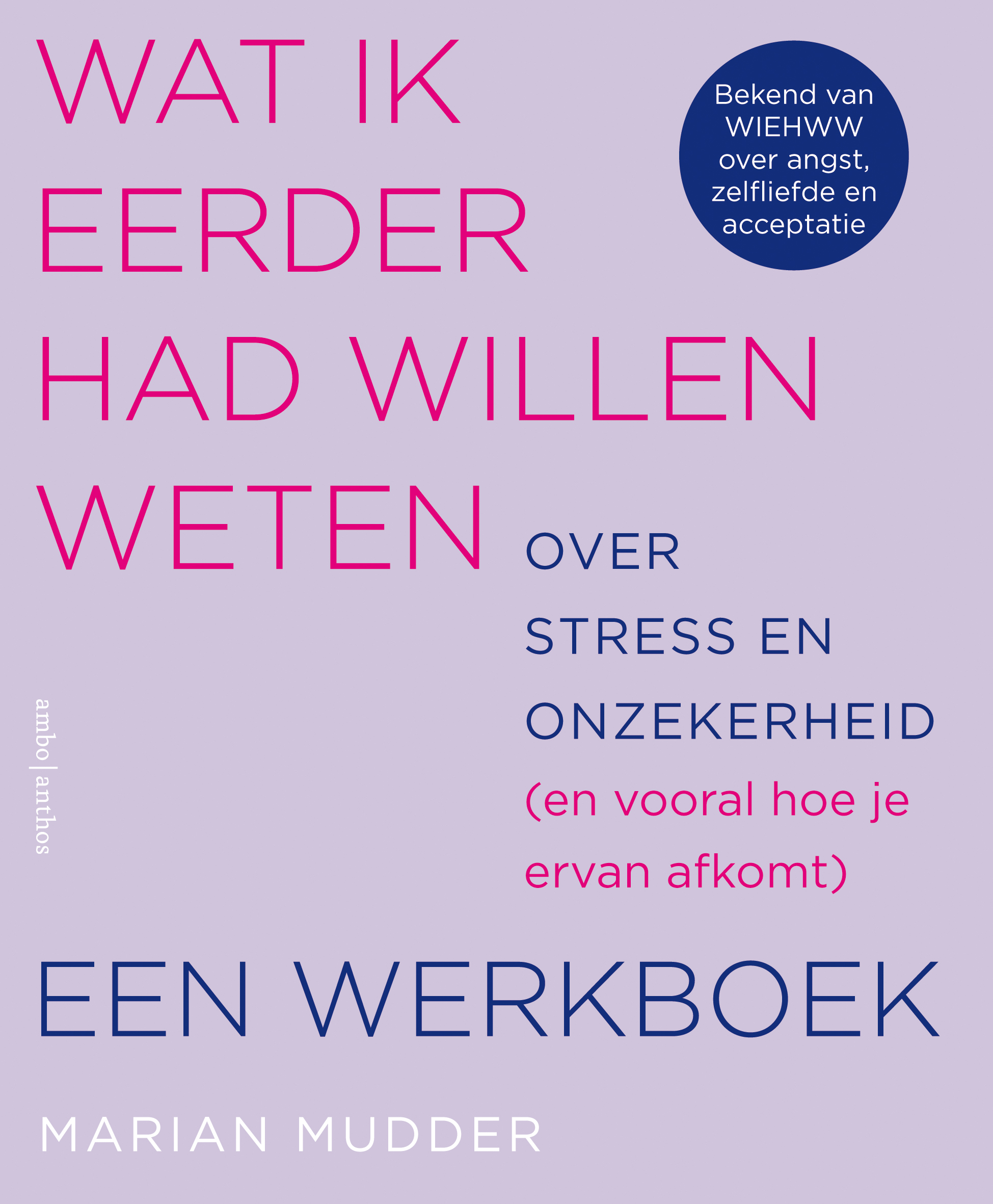 Wat ik eerder had willen weten over stress en onzekerheid - een werkboek (Unknown Binding)