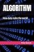 ALGORITHM: How data rules the world