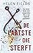 De laatste die sterft by Helen Sarah Fields