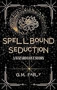 Spellbound Seduction