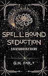 Spellbound Seduction (Get in My Swamp #3)