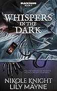 Whispers in the Dark (Black Oasis, #1)