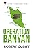 Operation Banyan: An Action...