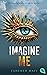 Imagine Me by Tahereh Mafi