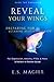 Reveal Your Wings by E.S. Magill Reveal Your Wings by E.S. Magill