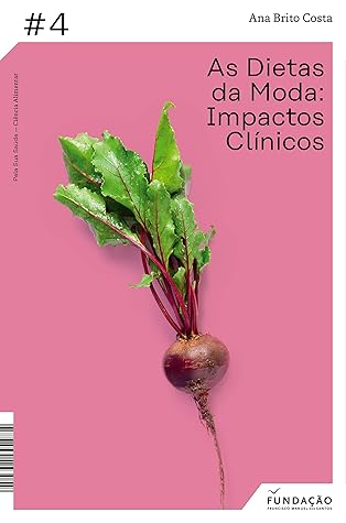 As dietas da moda – impactos clínicos (Portuguese Edition)