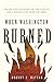 When Washington Burned: The British Invasion of the Capital and a Nation's Rise from the Ashes