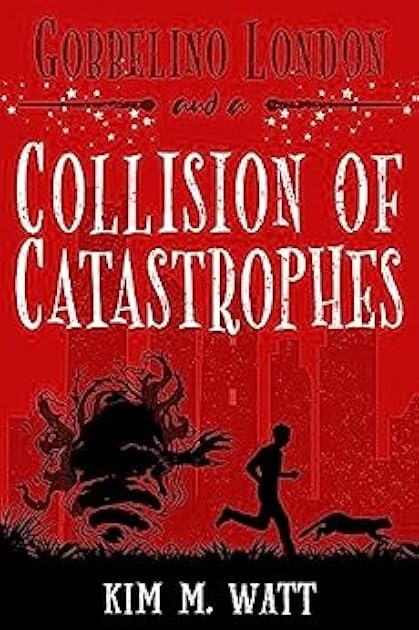 Gobbelino London & a Collision of Catastrophes: Cats, snark, and the end of the world (a funny Yorkshire urban fantasy) (Gobbelino London, PI Book 7)