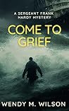 Come to Grief