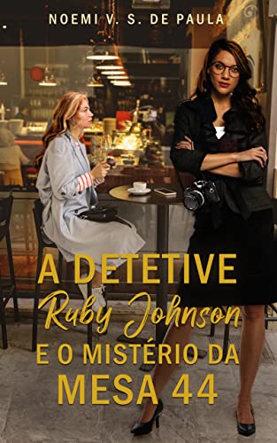 A Detetive Ruby Johnson e o Mistério da Mesa 44