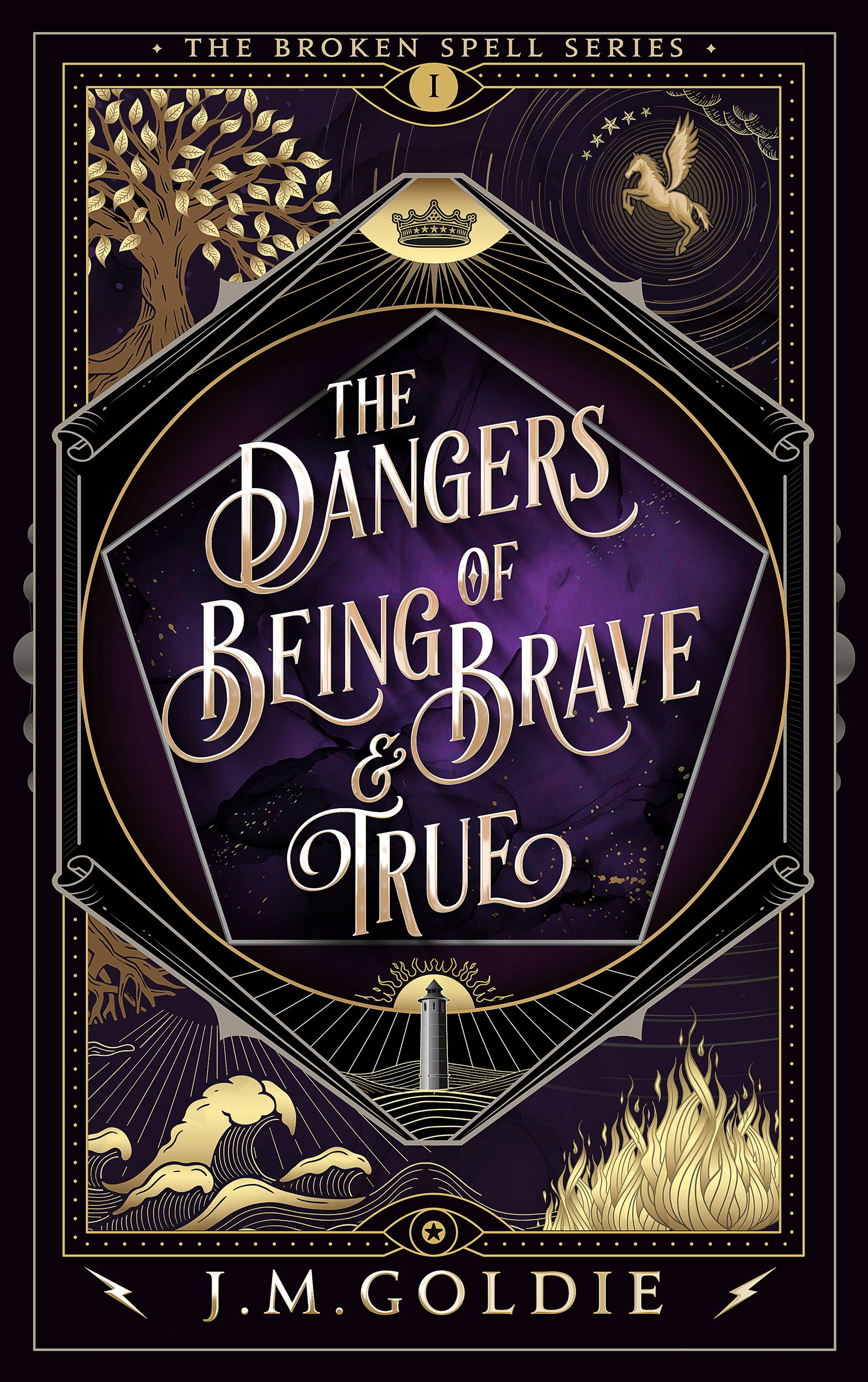 The Dangers of Being Brave & True (The Broken Spell #1)
