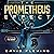 The Prometheus Effect