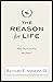 The Reason For Life: Why Did God Put Me Here?