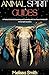 Animal Spirit Guides: A Pra...