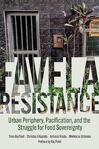 Favela Resistance: Urban Periphery, Pacification, and the Struggle for Food Sovereignty (Paperback)