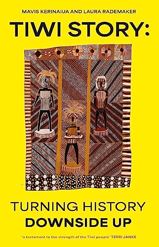 Tiwi Story: Turning history downside up (Paperback)