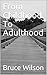 From Childhood To Adulthood