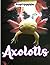 Axolotls Photo Book: Unusua...