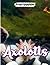 Axolotls Photo Book: Unusua...