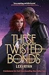 These Twisted Bonds