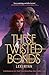 These Twisted Bonds (These Hollow Vows #2)
