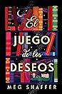 El juego de los deseos by Meg Shaffer
