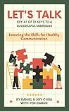 The Communication Book: Learning the Skills for Healthy Communication in Marriage (10 Keys to a Successful Marriage)
