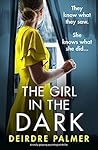 The Girl in the Dark by Deirdre Palmer