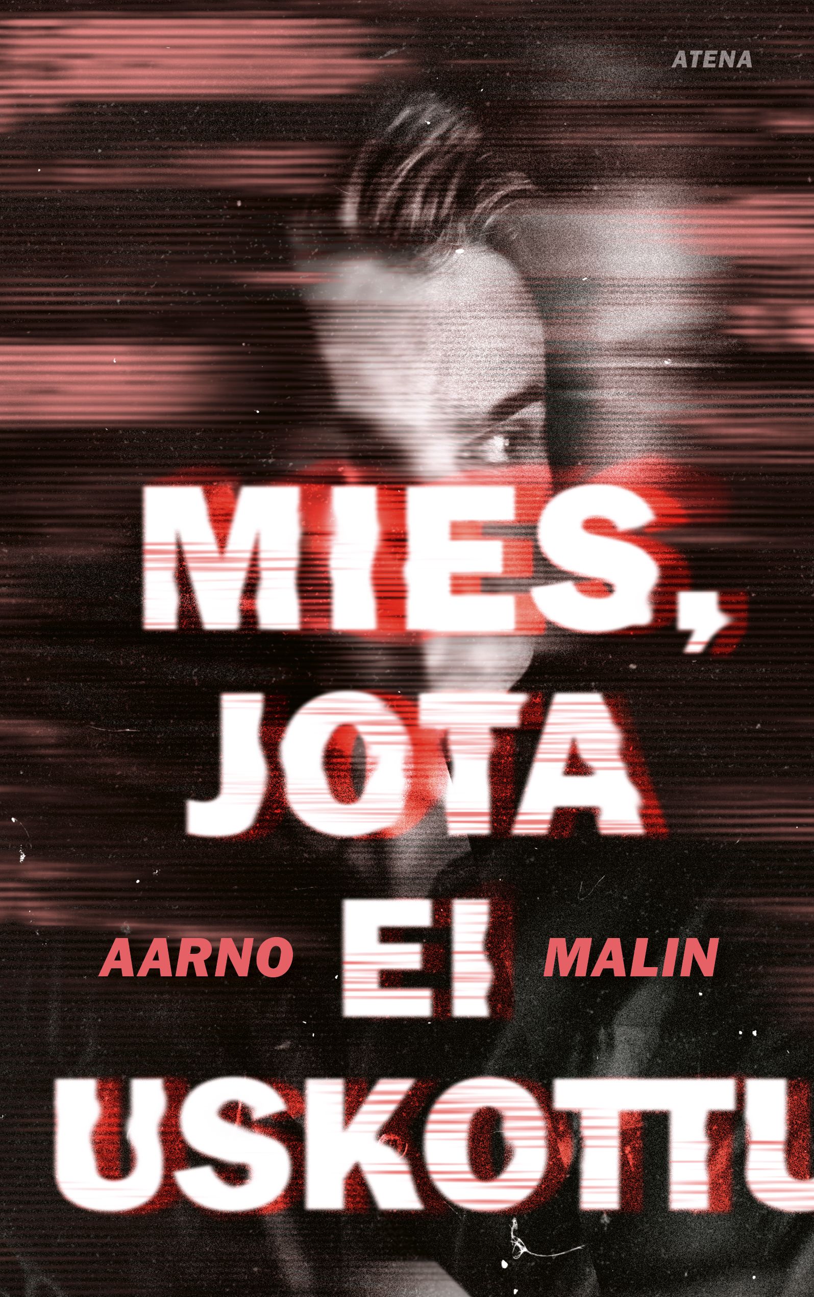 Mies, jota ei uskottu (Hardcover)
