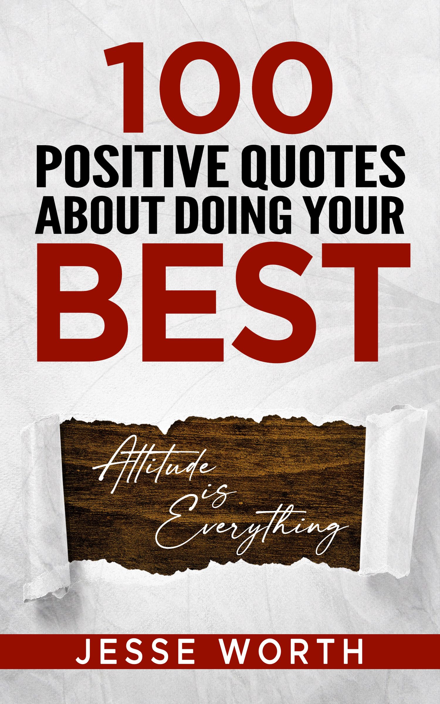 100 Positive Quotes About Doing Your Best (Personal Growth & Wisdom Book 1)