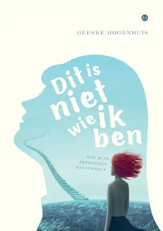 Dit is niet wie ik ben: Wat mijn depressies mij leerden