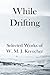 While Drifting: Selected Works of W. M. J. Kreucher