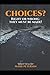 Choices?: Right or Wrong, T...