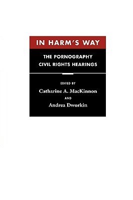 In Harm’s Way: The Pornography Civil Rights Hearings (Paperback)