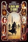 A Dark Way to Glory
