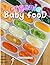 Organic Baby Food Photobook by Edith Scott