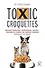 Toxic croquettes