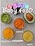 Organic Baby Food Photobook by Edith Scott