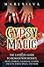 Gypsy Magic: The Ultimate Guide to Romani Witchcraft, Signs, Symbols, Talismans, Charms, Amulets, Tarot, Spells, and More (Spiritual Witchcraft)