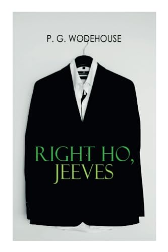 Right Ho, Jeeves: Jeeves & Wooster Series