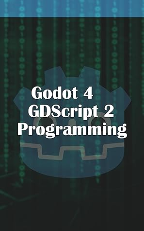 Godot 4 GDScript 2.0 Programming