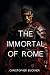 The Immortal of Rome by Christopher Buckner