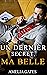 Un dernier secret, ma belle (French Edition)