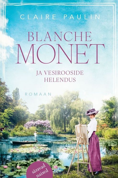 Blanche Monet ja vesirooside helendus (Hardcover)