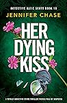 Her Dying Kiss (Detective Katie Scott #10)